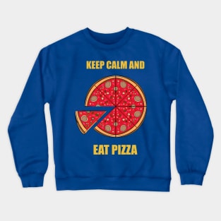 Keep Calm and Eat Pizza Crewneck Sweatshirt